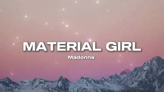 Madonna  Material Girl  Lyrics Video 🎤🎧 [upl. by Eenat]