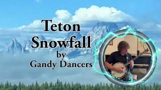 GANDY DANCERS quotTeton Snowfallquot [upl. by Anelrats]