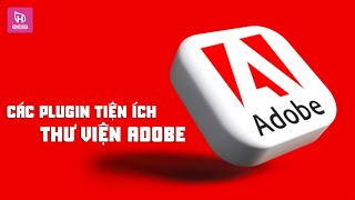 Các Plugin Tiện Ích Từ Adobe Creative Cloud Mình Hay Sử Dụng  Useful Plugins From Adobe Library [upl. by Clyve362]