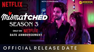 MISMATCHED SEASON 3 RELEASE DATE  Mismatched Season 3 Trailer  Netflix  mismatchedseason3 [upl. by Eatnahs]