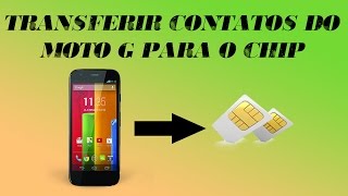 Transferir contatos do Moto G para o Cartão SIM da operadora [upl. by Lledroc]