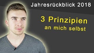 3 Prinzipien für 2019 Persönlicher Jahresrückblick 2018 [upl. by Waers]