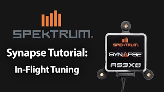 Spektrum Synapse Tutorial  InFlight Tuning [upl. by Coke]