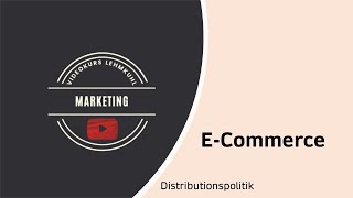 Marketing Folge 21  E Commerce [upl. by Noiramaj]