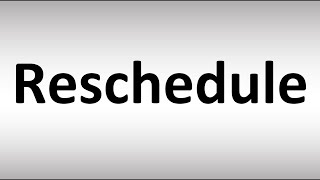 How to Pronounce Reschedule [upl. by Ephraim]