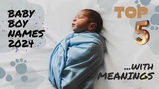 BABY BOY NAMES  TOP 5 NAMES OF BOYS 2024 LATEST NAMES WITH MEANINGS [upl. by Warfore]