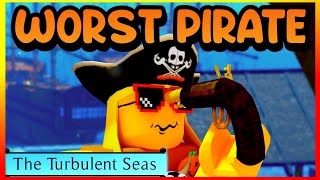 THE TURBULENT SEAS  The Worst Pirate Ever [upl. by Esened]