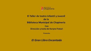 El gran libro encantadoTaller de Teatro Infantil y Juvenil 2024Biblioteca Municipal de Chapinería [upl. by Dolan]