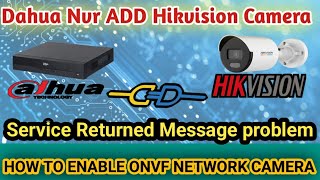 HOW TO CONNECT  CONFIGURE HIKVISION IP CAMERA TO DAHUA NVR  Service Returned message error [upl. by Retniw]