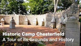 Historic Camp Chesterfield A Tour of its Grounds and History [upl. by Eizdnil]