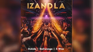 Oskido Daliwonga amp XWise  Izandla Official Audio [upl. by Ebneter]