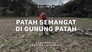 GUNUNG PATAH  Atap Negeri Bengkulu 5 [upl. by Alletneuq]