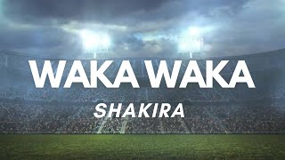 Shakiras quotwaka Wakaquot Song Lyrics [upl. by Solly625]