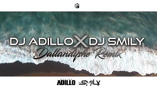 DJ ADILLO x DJ SMILY  DALLANDYSHE Remix Official Video [upl. by Odlaner]