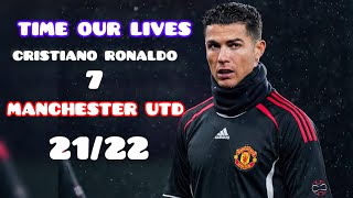 CRISTIANO RONALDO  TIME OUR LIVES ▶ CHAWKI  MANCHESTER UTD 2122 [upl. by Atikram]