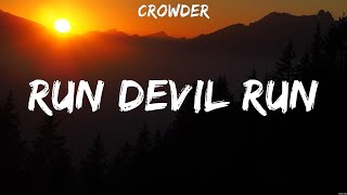 Run Devil Run  Crowder Lyrics  At the Cross Great Are You Lord Our God [upl. by Jeremiah]