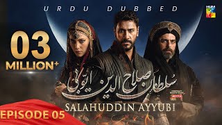 Sultan Salahuddin Ayyubi  Urdu Dubbed   Ep 05  13 May 2024  Sponsored By Mezan amp Lahore Fans [upl. by Terchie472]