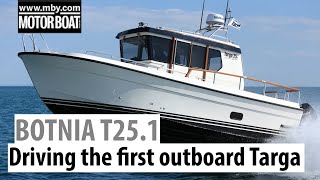 Botnia Targa 251 Review  Driving the first Botnia Targa with outboards  Motor Boat amp Yachting [upl. by Dremann]