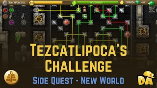 Tezcatlipocas Challenge  New World Side Quest  Diggys Adventure [upl. by Eldridge]