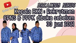 🔴 BREAKING NEWS BKN Resmi Terbitkan Jadwal Pendaftaran CPNS dan PPPK 2021 [upl. by Luapnhoj]