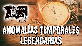 Anomalías temporales legendarias  Relatos del lado oscuro Clips [upl. by Atwater]