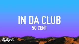 50 Cent  In Da Club Lyrics [upl. by Eojyllib]