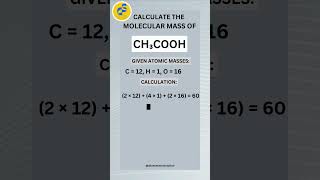 HOW TO CALCULATE THE MOLECULAR MASS OF ACETIC ACID  CALCULATION OF MOLECULAR MASS OF COMPOUNDS [upl. by Ibrab]