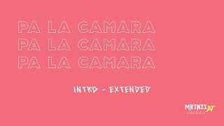 PA LA CAMARA EXTENDED CHACAL  MRTNZZ DJ [upl. by Raamal]