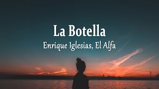 Enrique Iglesias El Alfa  La Botella Lyrics [upl. by Goerke]