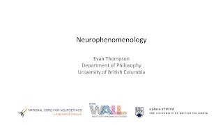 quotNeurophenomenologyquot by Evan Thompson [upl. by Neuberger]