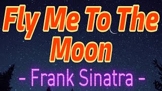 FRANK SINATRA  FLY ME TO THE MOON quot OLDIES BUT GOODIES LOVE SONG 70S80S 80S90SCOVER music [upl. by Darline]