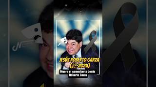 Falleció el comediante Jesús Roberto Garza JesusRobertoGarza noticias nathzzi [upl. by Bleier]