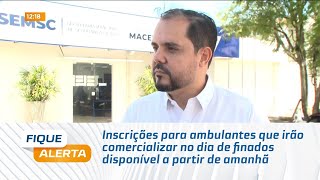 Inscrições para ambulantes que irão comercializar no dia de finados disponível a partir de amanhã [upl. by Odnala]