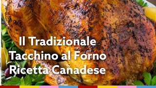 Ricetta Tacchino al forno  Ricetta Tradizionale Canadese e Americana  Italiani in Canada [upl. by Ogeid]