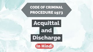 Acquittal and Discharge  The Criminal Procedure Code  Easy way  in Hindi [upl. by Orabel]