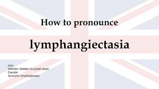 How to pronounce lymphangiectasia  meaning [upl. by Rucker]