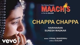 Chappa Chappa Best Audio Song  MaachisHariharanSuresh WadkarGulzarVishal Bhardwaj [upl. by Claudelle289]