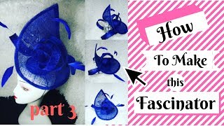 HOW TO MAKE A TEARDROP SINAMAY FASCINATOR PART 3 Tutorial video on hat making [upl. by Aitnyc691]