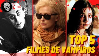 TOP 5  Filmes de Vampiros [upl. by Huppert]