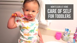 MONTESSORI AT HOME Care of Self for Toddlers  Teeth Brushing Hand Washing amp Getting Dressed [upl. by Yasnil]