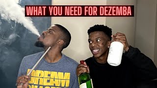 THINGS YOU NEED FOR DEZEMBA  ft gucciweirdo  South African Youtuber [upl. by Asikal]