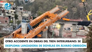 Otro accidente en obras del Tren Interurbano Se desploma lanzadora de dovelas en Álvaro Obregón [upl. by Ikram]