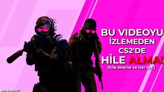 BU VIDEOYU IZLEMEDEN CS2DE HİLE SATIN ALMA  CS2 HİLE TIER LISTI amp ÖNERİLERİ [upl. by Sillek640]