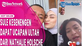 Respons Sule setelah Dapat Ucapan Ultah Ke48 dari Nathalie Holsche [upl. by Onailime399]