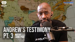 Andrew’s Testimony Pt 3  MiniPod  Native Land Pod [upl. by Melodie]