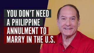 You Dont Need a Philippine Annulment to Marry in the US [upl. by Ledairam]