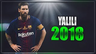 Lionel Messi  Ya Lili • 2018 [upl. by Jc]