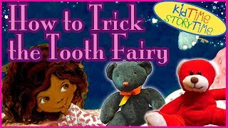 Books for Kids HOW TO TRICK THE TOOTH FAIRY read aloud [upl. by Aisinoid]