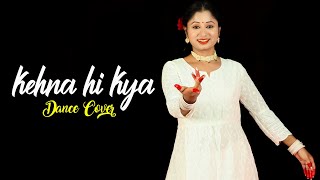 Kehna Hi Kya Dance Cover  Hindi Dance Video  Nacher Jagat Hindi [upl. by Eleen]