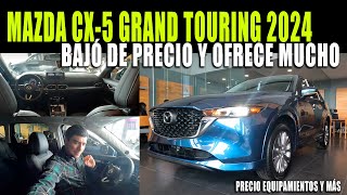 MAZDA CX5 GRAND TOURING 2024 🔴 VERSIÓN INTERMEDIA 💲 PRECIOS BAJOS CON MUCHO LUJO [upl. by Hamer]